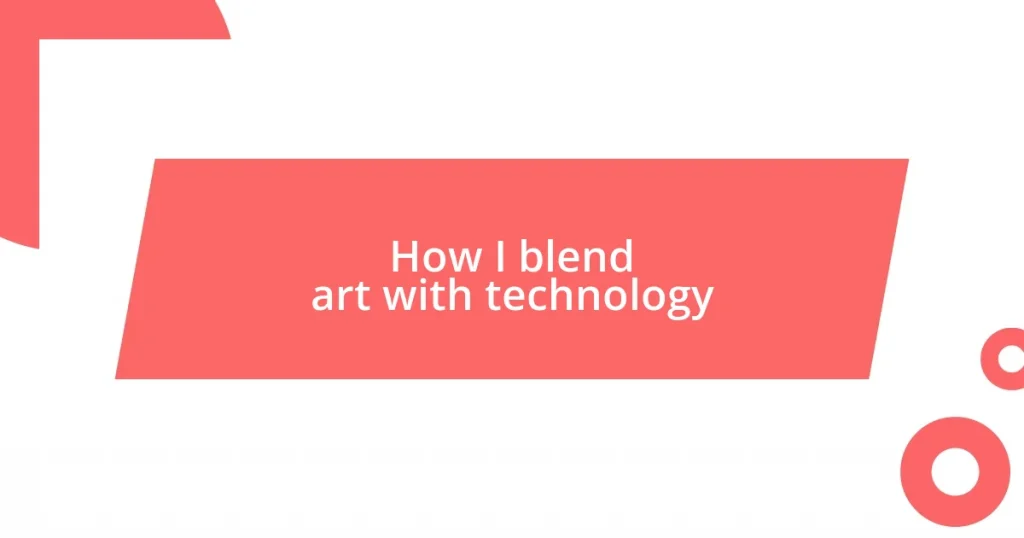 How I blend art with technology