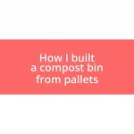 How I built a compost bin from pallets