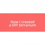 How I created a DIY terrarium