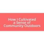 How I Cultivated a Sense of Community Outdoors