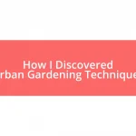 How I Discovered Urban Gardening Techniques