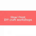 How I host DIY craft workshops