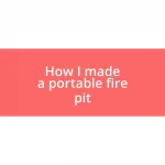 How I made a portable fire pit