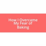 How I Overcame My Fear of Baking