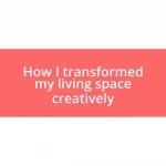 How I transformed my living space creatively