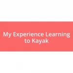 My Experience Learning to Kayak