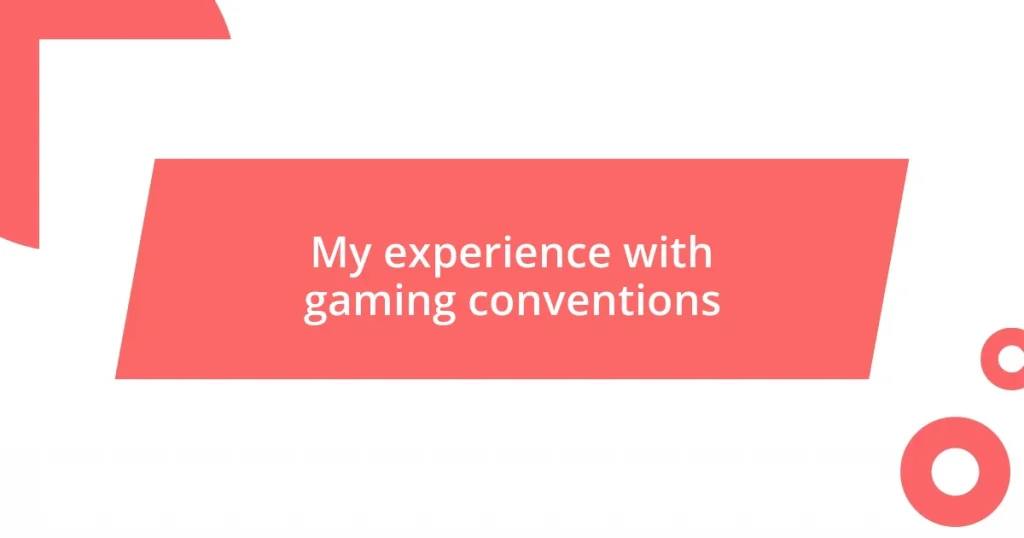 My experience with gaming conventions