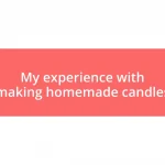 My experience with making homemade candles