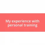 My experience with personal training