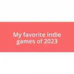 My favorite indie games of 2023