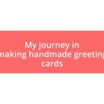 My journey in making handmade greeting cards