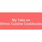 My Take on Ethnic Cuisine Cookbooks