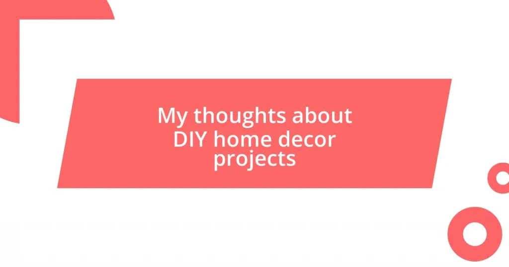 My thoughts about DIY home decor projects