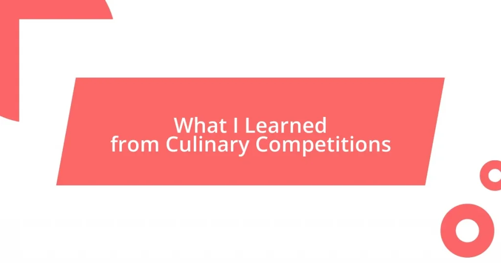 What I Learned from Culinary Competitions