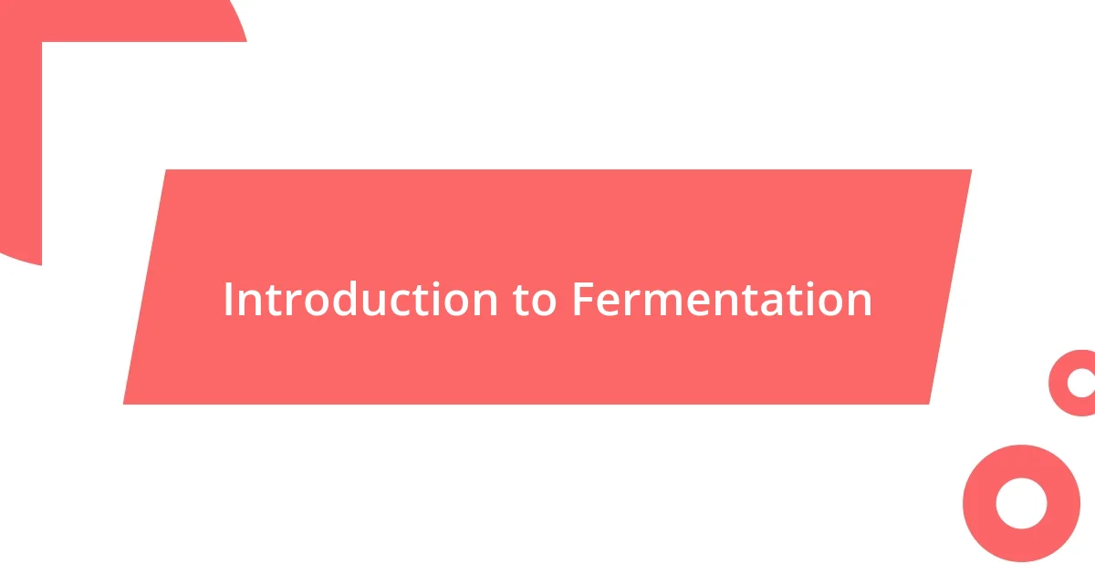 Introduction to Fermentation