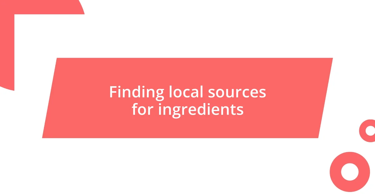 Finding local sources for ingredients