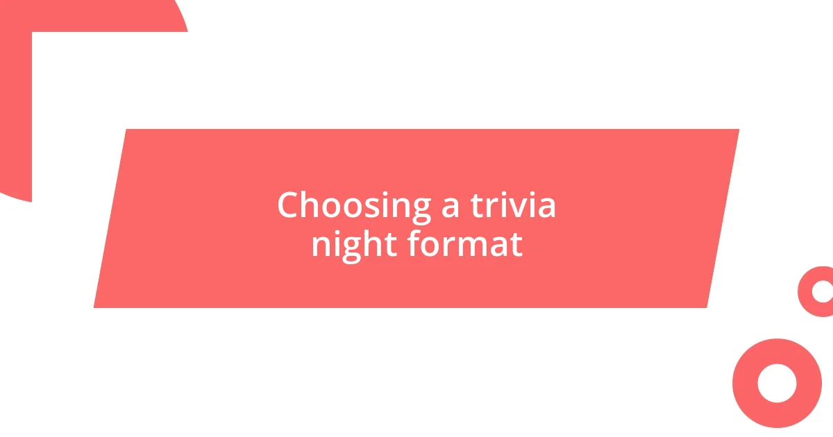 Choosing a trivia night format