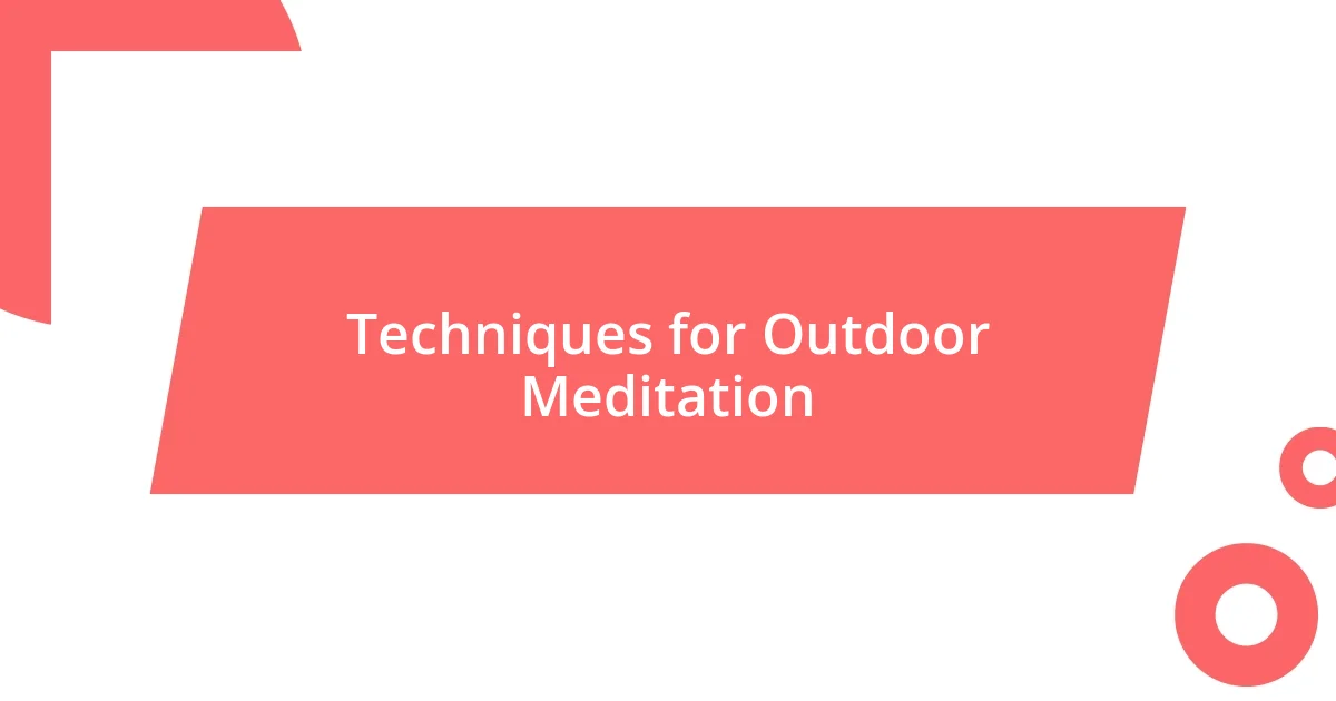 Techniques for Outdoor Meditation